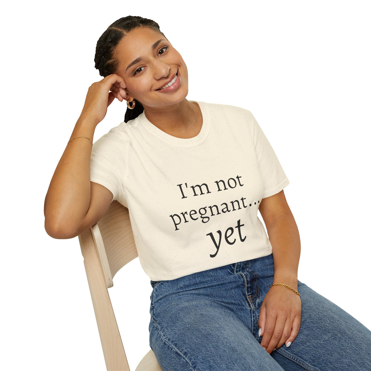 I'm Not Pregnant Yet T-Shirt — Funny Pregnancy Announcement Tee