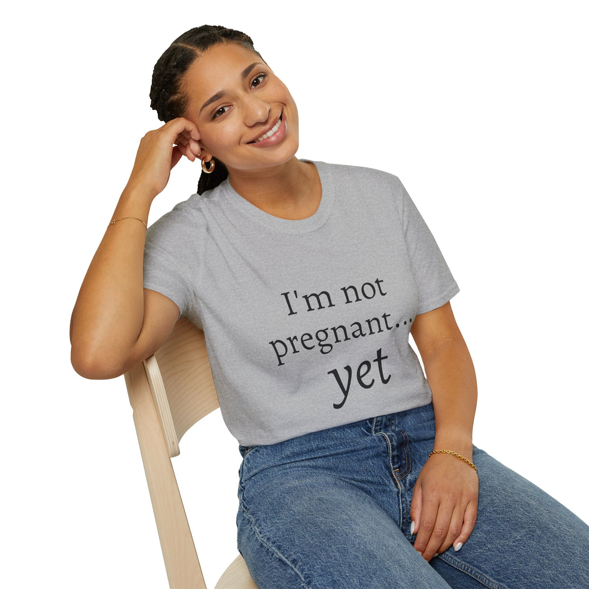 I'm Not Pregnant Yet T-Shirt — Funny Pregnancy Announcement Tee