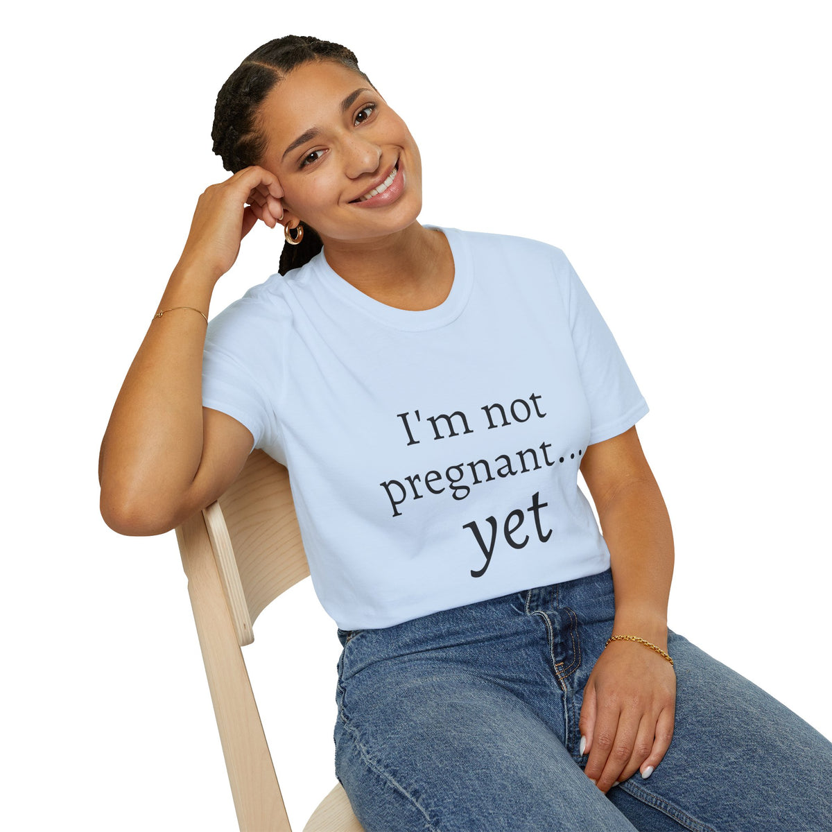 I'm Not Pregnant Yet T-Shirt — Funny Pregnancy Announcement Tee
